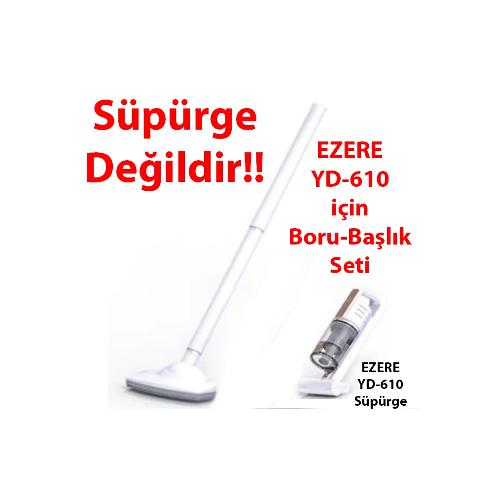 Ezere YD-610 Süpürge için Boru ve Başlık Seti