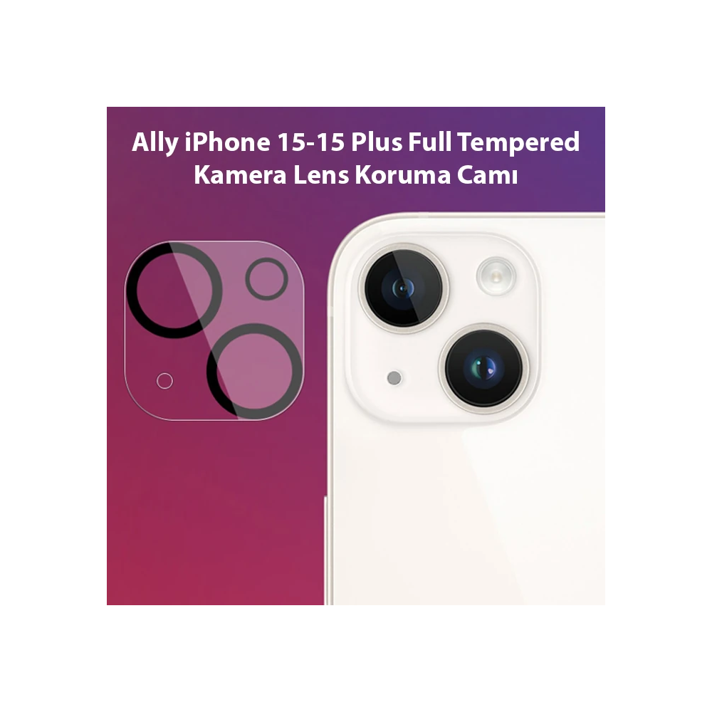 Ally iPhone 15-15 Plus Full Tempered Kamera Lens Koruma Camı
