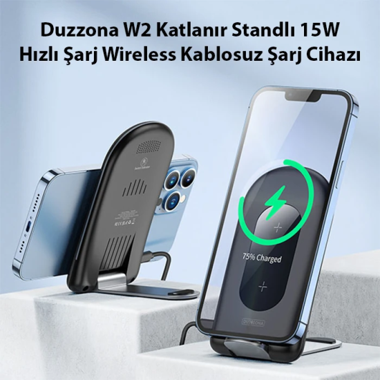 Duzzona W2 Katlanır Standlı 15W Hızlı Şarj Wireless Kablosuz Şarj Ciha