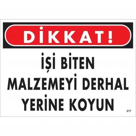 Dikkat İşi Biten Malzemeyi Derhal Yerine Koy Uyarı Levhası 25x35 No: 2