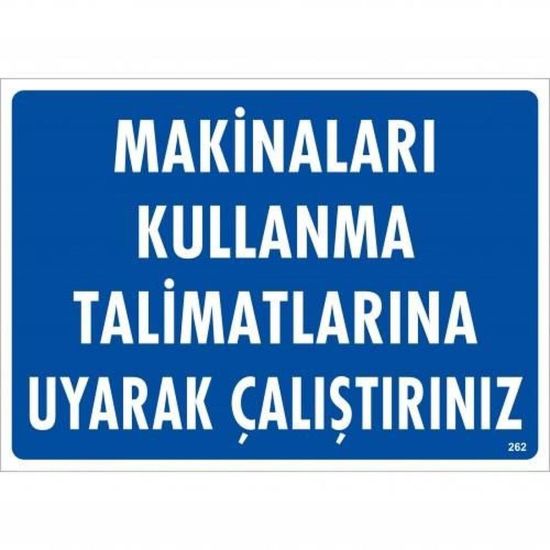 Makinaları Kullanma Tallimatlarını Uyarak Çalıştırınız Uyarı Levhası 2