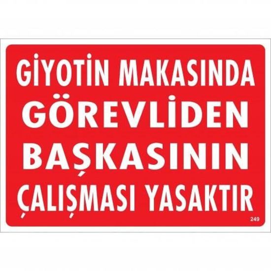 Giyotin Makasında Görevliden Başkasının Çalışması Yasaktır Uyarı Levha