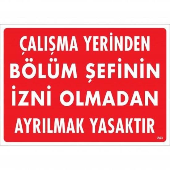 Çalışma Yerinden Bölüm Şefinin İzni Olmadan Ayrılmak Yasaktır Uyarı Le