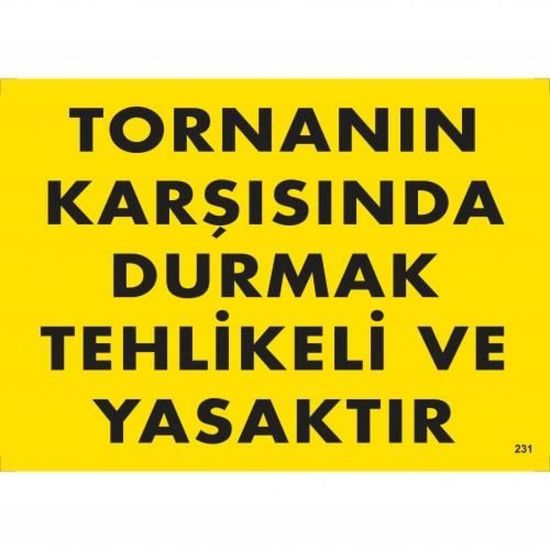 Tornanın Karşısında Durmak Tehlikeli ve Yasaktır Uyarı Levhası 25x35 K